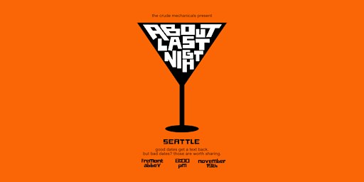 About Last Night: Dating Disaster Stories Seattle!