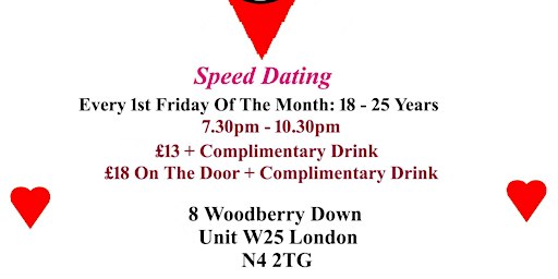 Speed Dating. Every 1st  Friday of the month: 18 – 25 years.