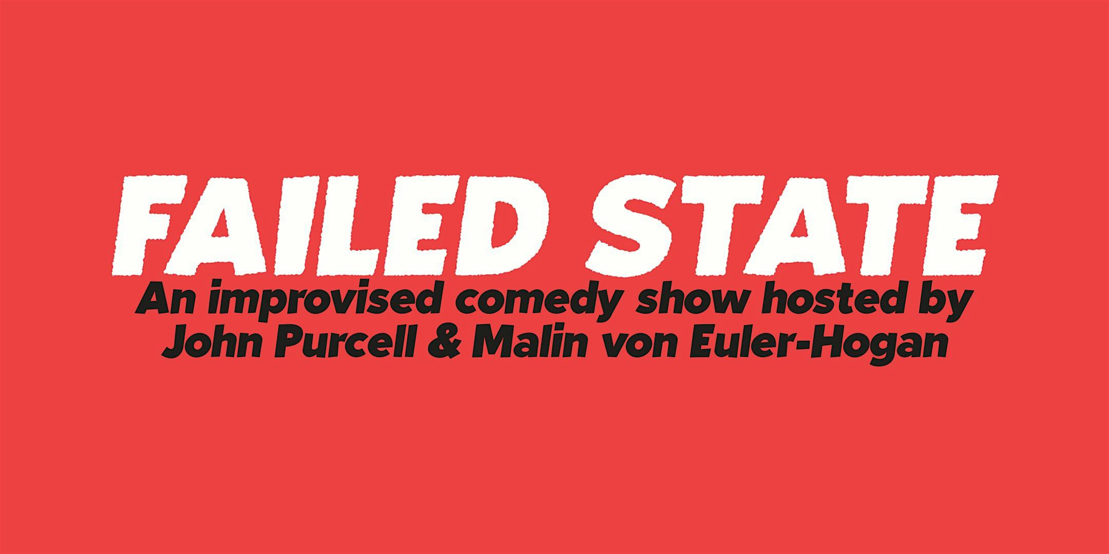 FAILED STATE: An Improvised Comedy Show