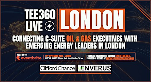 TEE360 Live: Connecting C-Suite Execs & Future Oil & Gas Leaders in London
