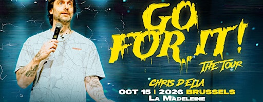 CHRIS D'ELIA: GO FOR IT TOUR - BRUSSELS