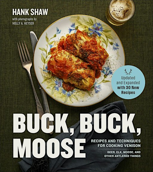 Buck, Buck, Moose Hank Shaw x Manny Barella x Patrick Klaiber