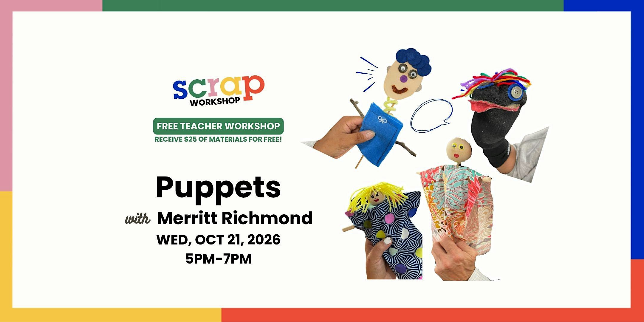 Free Teacher Workshop: Puppets with Merritt Richmond