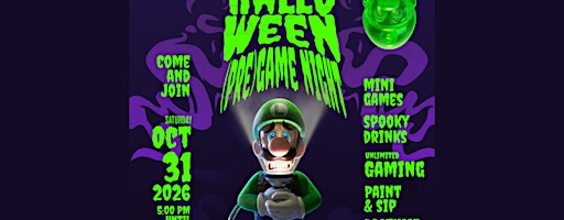 Halloween (pre) Game Night, Paint & Sip, Cosplay Contest| Luigi's Mansion