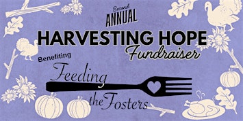 Second Annual Harvesting Hope Fundraiser benefiting Feeding the Fosters