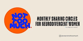 Not Too Much Neurodivergent Women’s Circle (London)