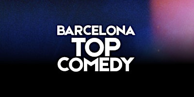 Top Comedy BCN