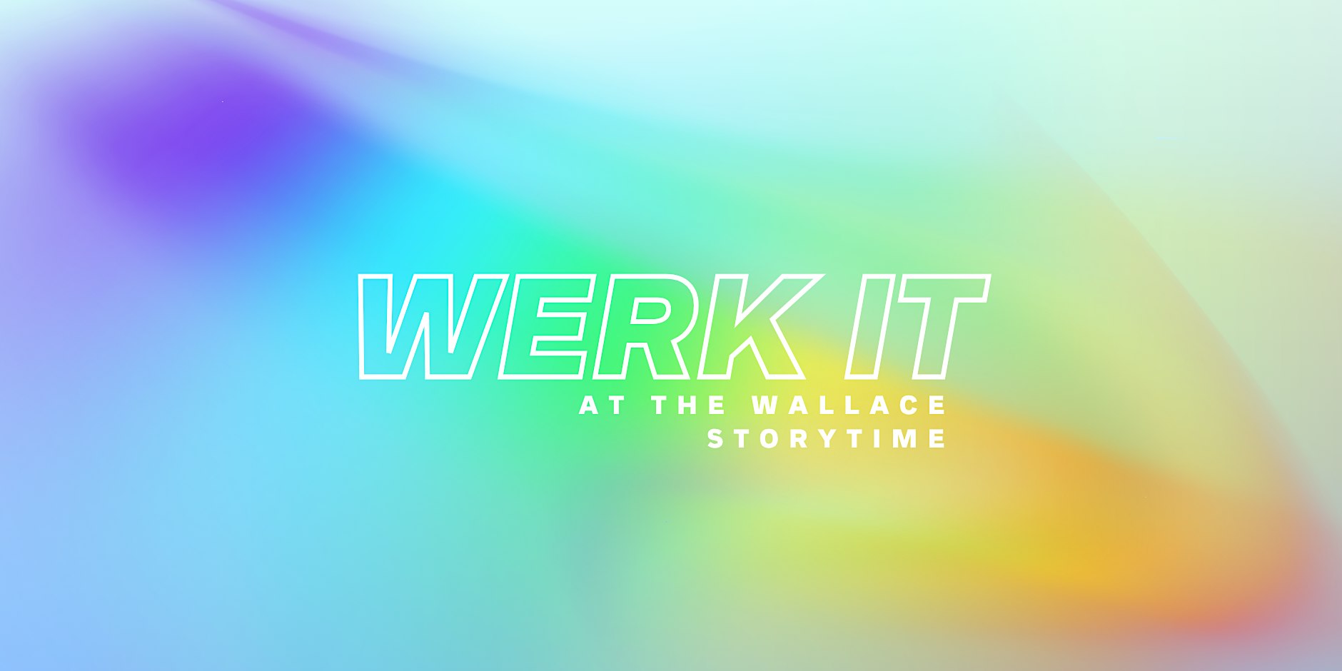 WERK IT at The Wallace: Storytime
