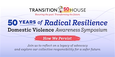 50 Years of Radical Resilience: Domestic Violence Awareness Symposium