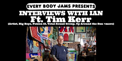 Interviews with Ian ft. Tim Kerr