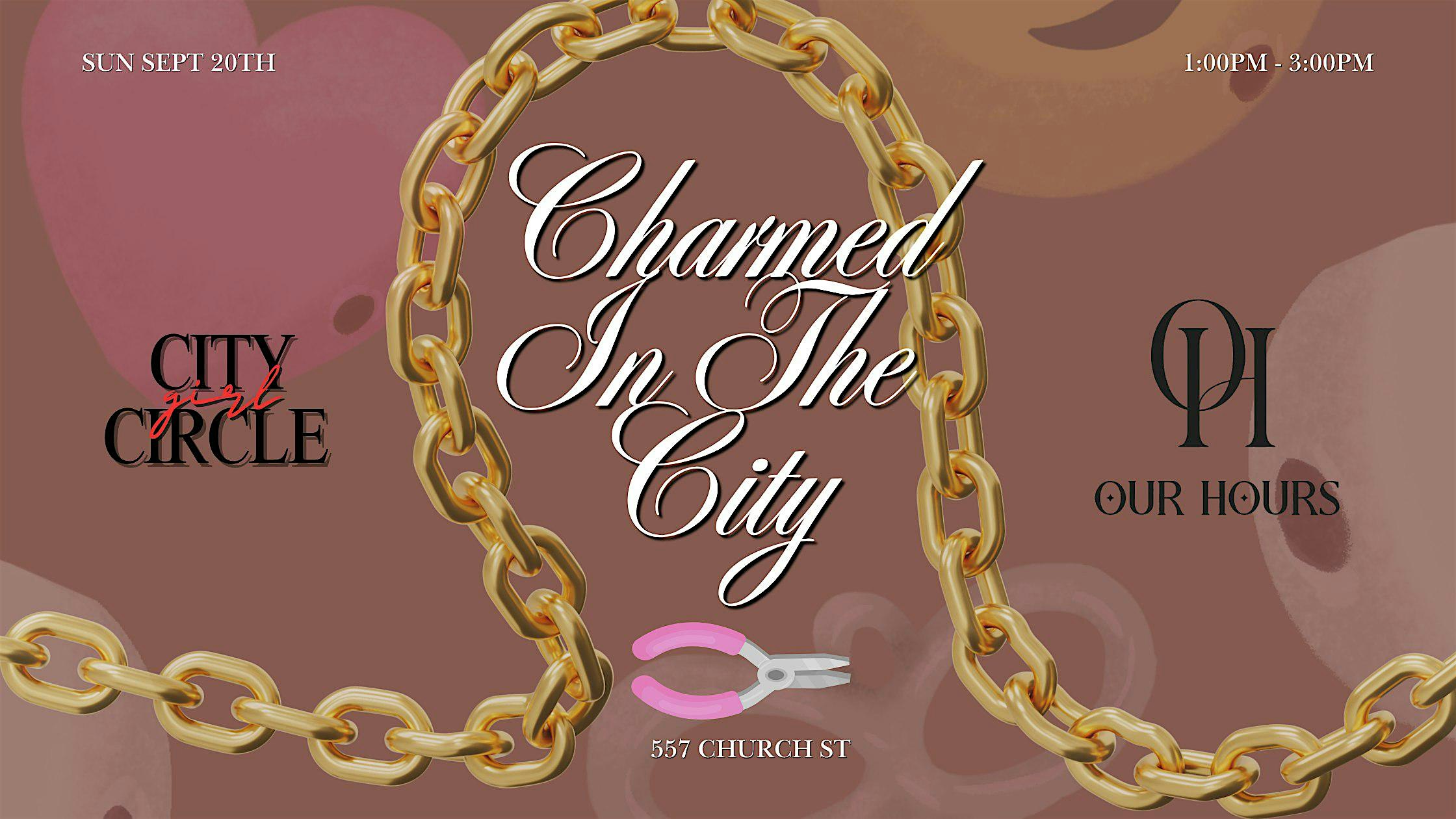 CITY GIRL CIRCLE: Charmed In The City