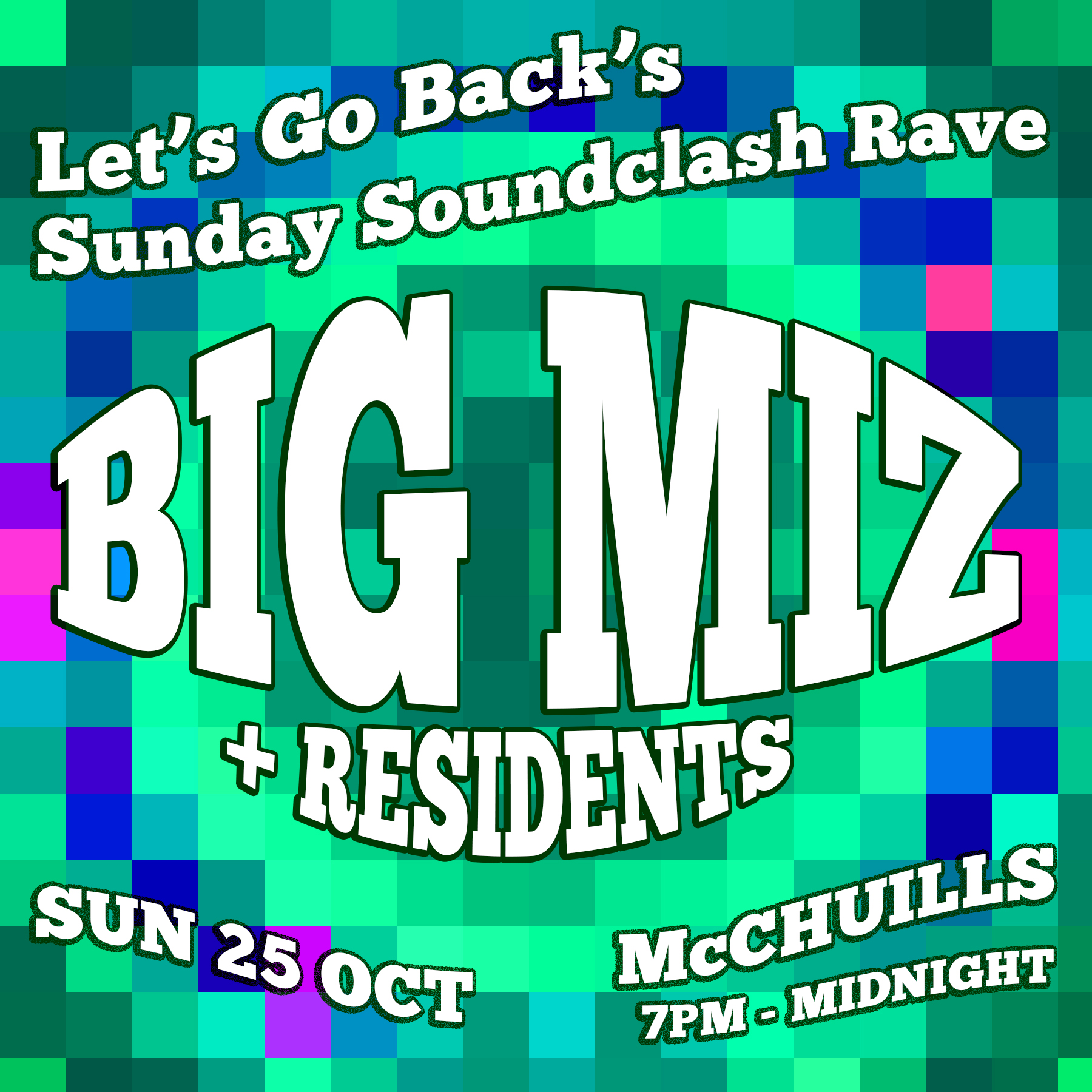 Let's Go Back's Sunday Soundclash Rave - Big Miz // FREE ENTRY