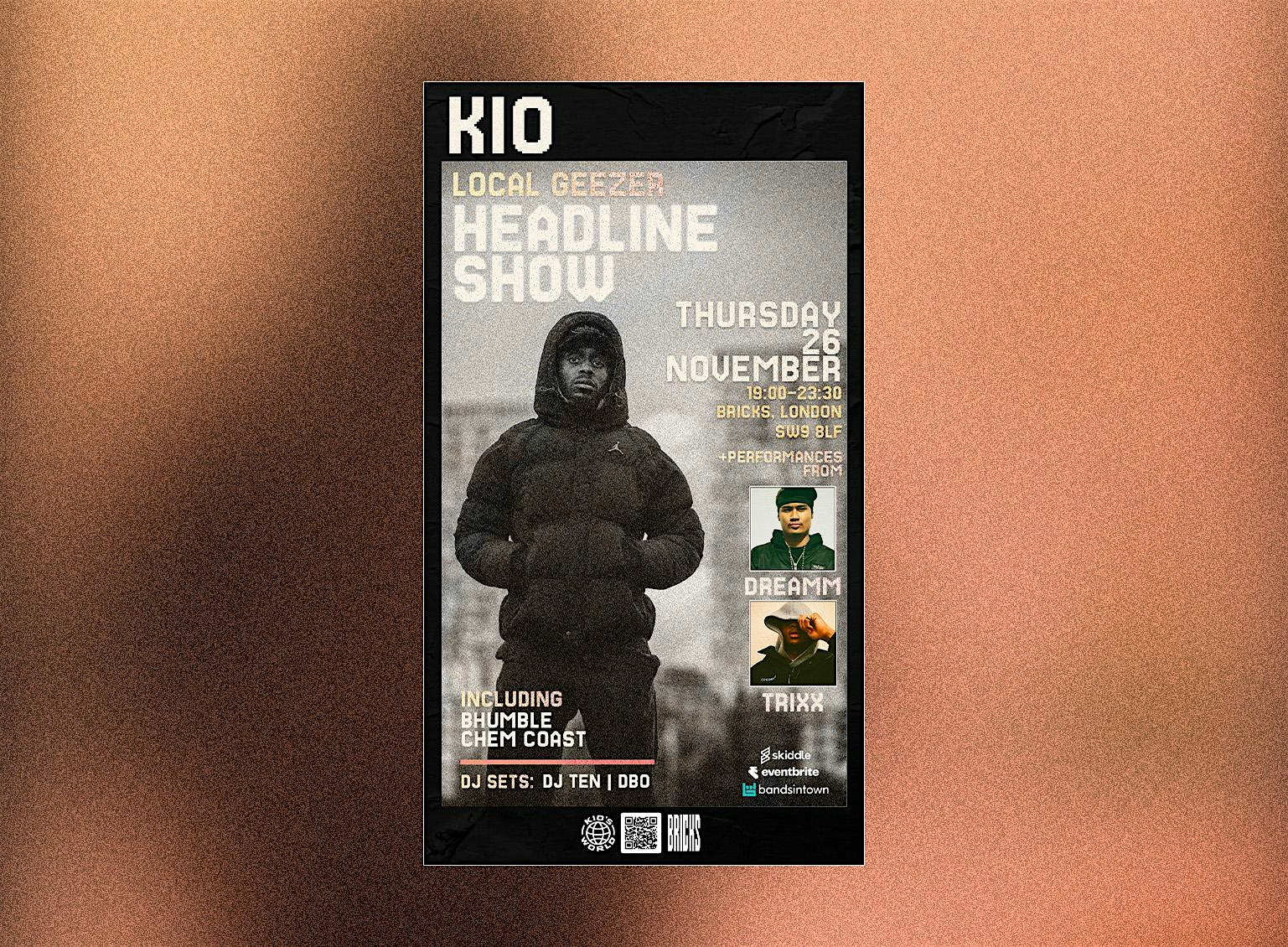 Kio - Local Geezer (Headline Show)