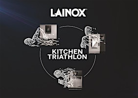 KITCHEN TRIATHLON | LAINOX | by SILVIA POZUELO.