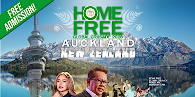 HOME FREE GLOBAL CRUSADE AUCKLAND NEW ZEALAND
