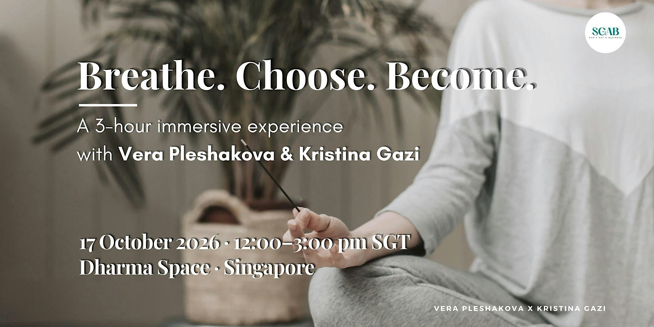 Breathe. Choose. Become.