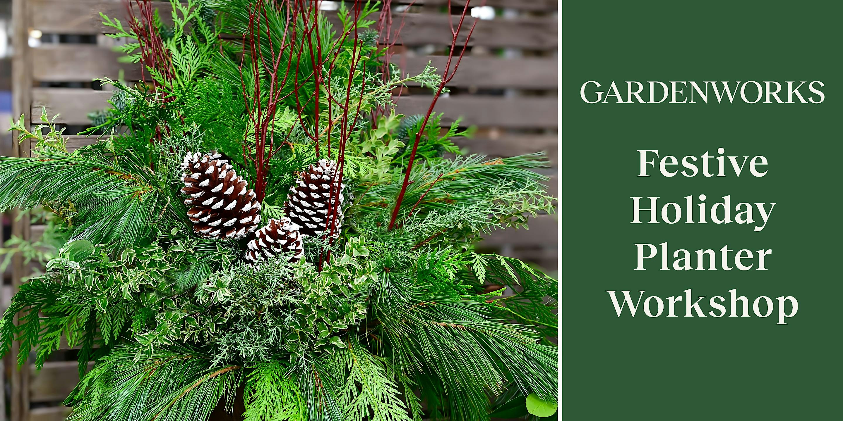 Festive Holiday Planter Workshop at GARDENWORKS North Shore