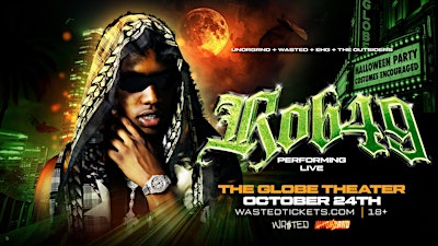 UNDRGRND PRESENTS: ROB49 LIVE IN CONCERT @ THE GLOBE THEATER [18+]