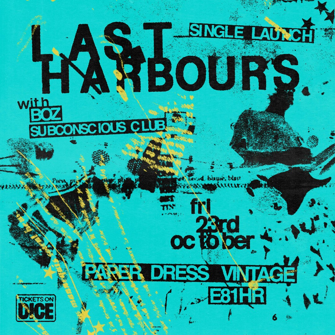 Last Harbours (Single Launch) + Boz + Subconcious Club