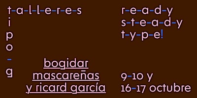 t-a-l-l-e-r /  Ready, steady, type! con Bogidar Mascareñas y Ricard García