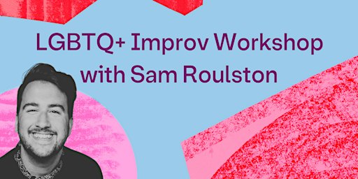 LGBTQ+ Improv Workshop
