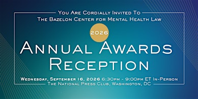 Bazelon Center for Mental Health Law  2026  Annual Awards Reception