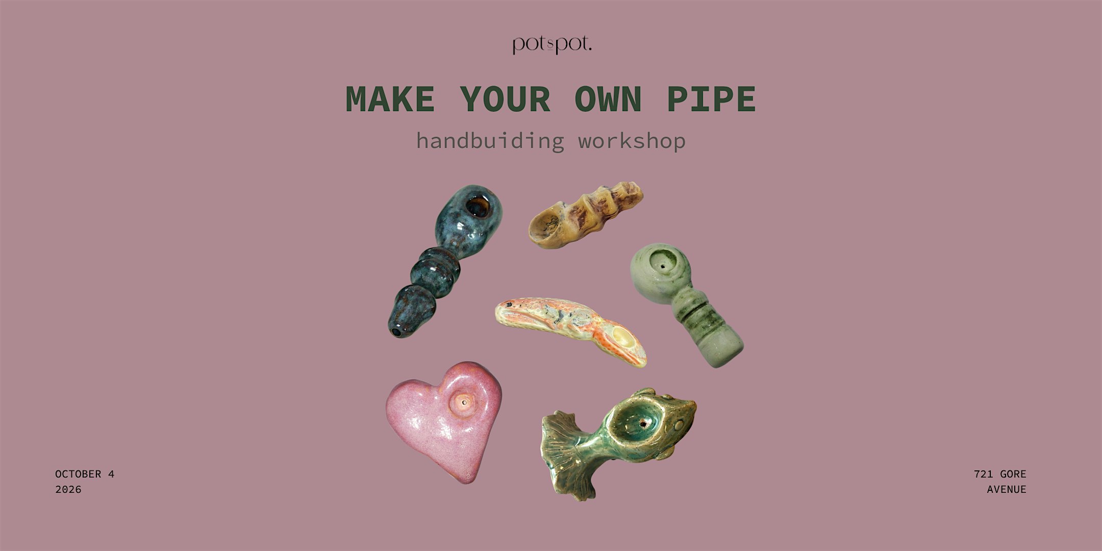 MAKE YOUR OWN PIPE- Pottery Handbuilding Workshop - OCT 4
