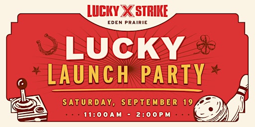 Lucky Strike Eden Prairie Lucky Launch Party!