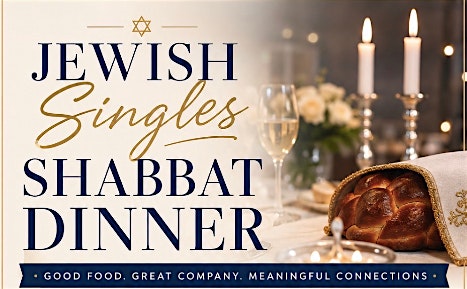 Jewish Singles Shabbat Dinner for 40's and 50's Hosted by MJS