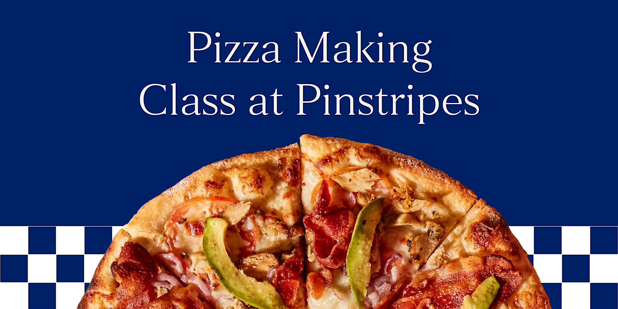 Pizza Making Class - Pinstripes, Cleveland, OH