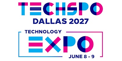 TECHSPO Dallas 2027 Technology Expo (Internet ~ AdTech ~ MarTech)