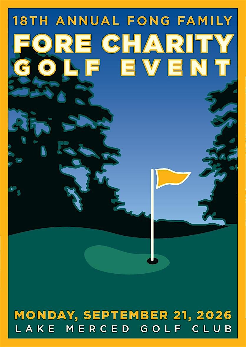 18th ANNUAL FONG FAMILY FORE CHARITY GOLF EVENT