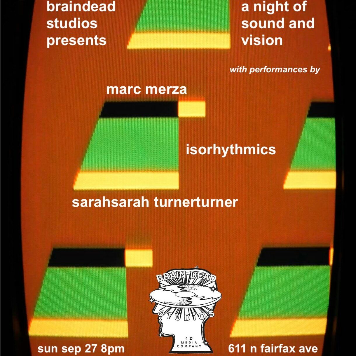 Marc Merza, Isorhythmics, Sarahsarah Turnerturner live @ Brain Dead Studios 