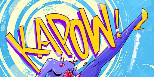 KAPOW: Burlesque, Drag & Variety with a BANG!