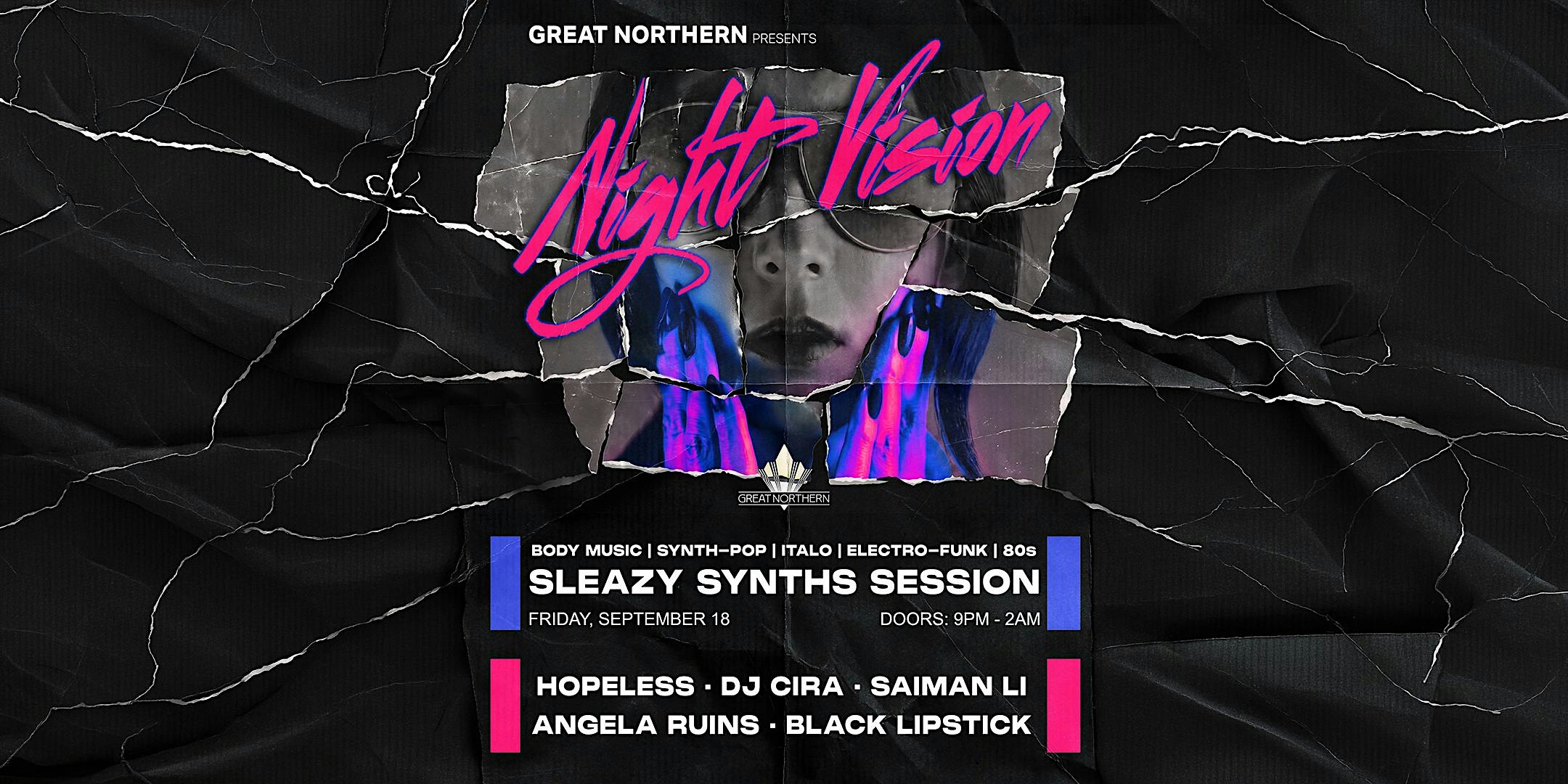 Night Vision - Sleazy Synths: Hopeless | DJ Cira | Saiman Li