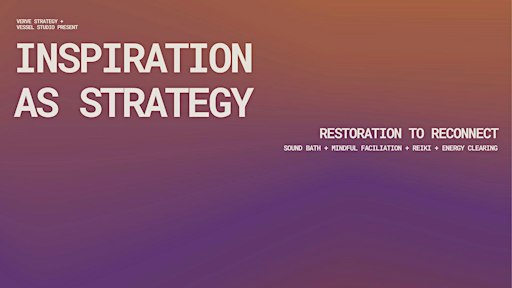 Inspiration as Strategy: rest, reflect, and remember why you started