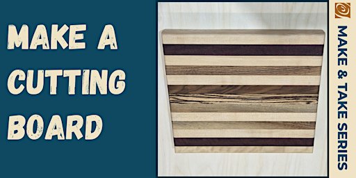 Cutting Board Make & Take