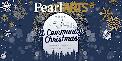 Pearl Arts Presents: A Community Christmas