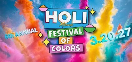 HOLI MIAMI 2027 FESTIVAL ☆☆ 6th ANNUAL☆☆