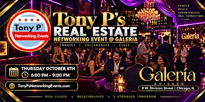 Tony P's Real Estate Networking Event @ Galeria: Thursday October 8th