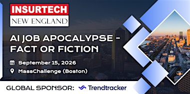 InsurTech New England: AI Job Apocalypse — Fact or Fiction