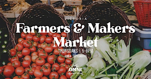 Farmers & Makers Market at OMNI - Victoria
