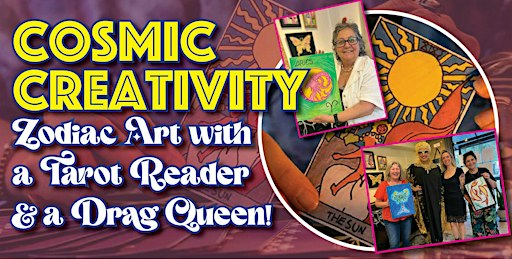 Cosmic Creativity Workshop: Zodiac Art and Tarot Reader & Drag Queen!