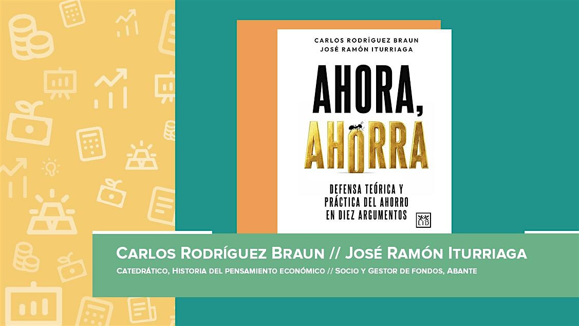 Ahora, ahorra. Una defensa teórica y práctica del ahorro.