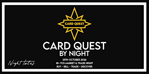Card Quest - By Night: 18+ TCG Market and Trade Night 25/10/26