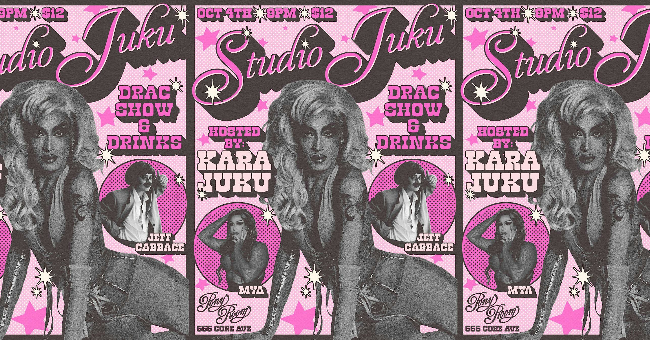 STUDIO JUKU ~ Drag Show at Pony Room
