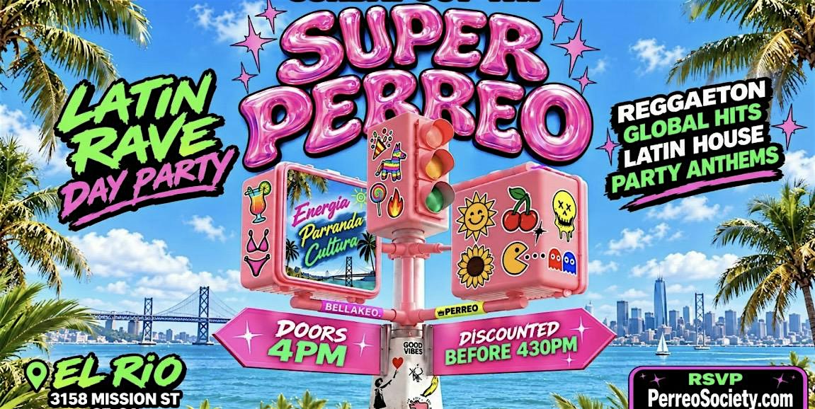 SUPER PERREO DAY PARTY @ EL RIO 4PM | REGGAETON • LATIN HITS & MORE