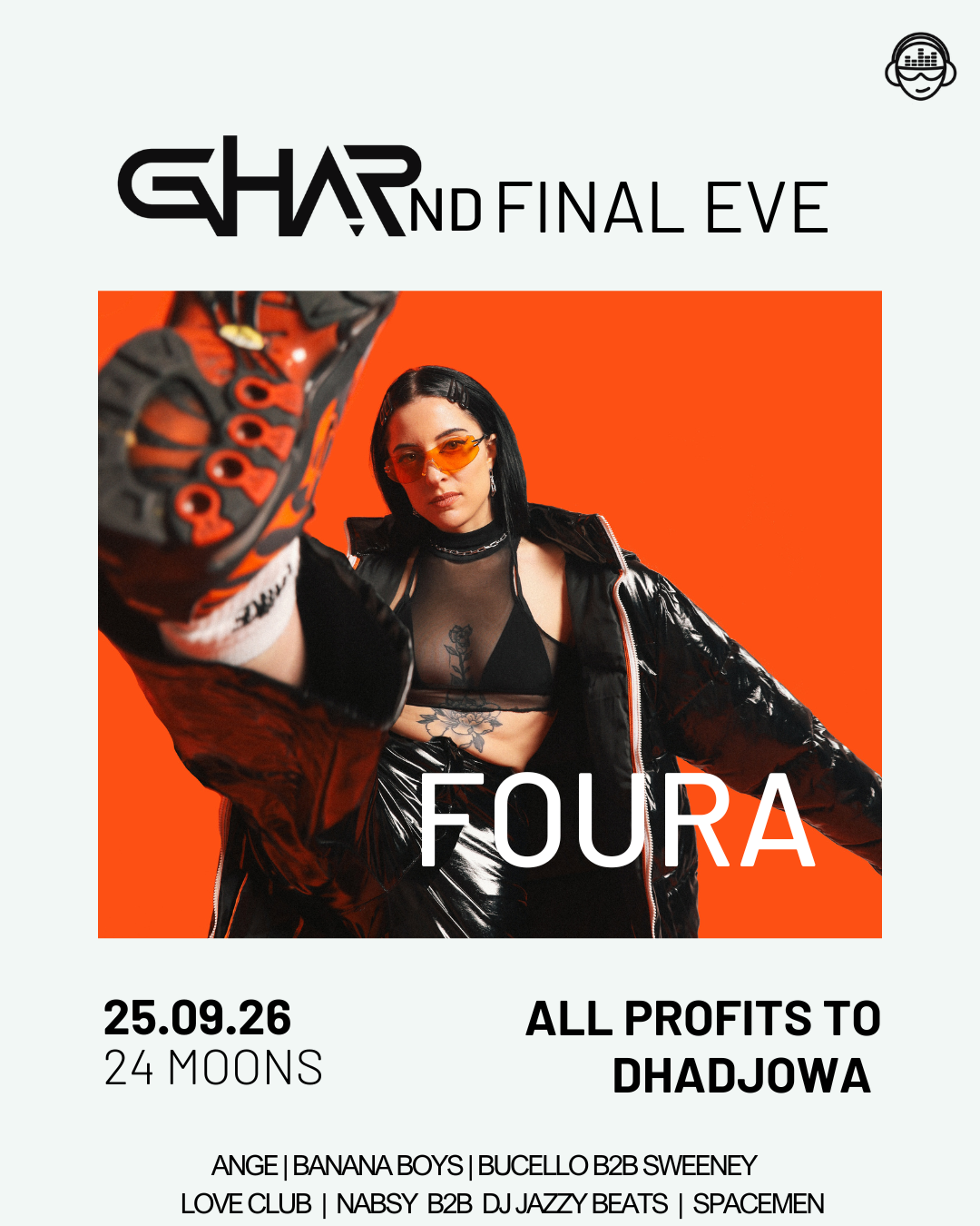 GHARnd Final Eve with FOURA (All profits to Dhadjowa)