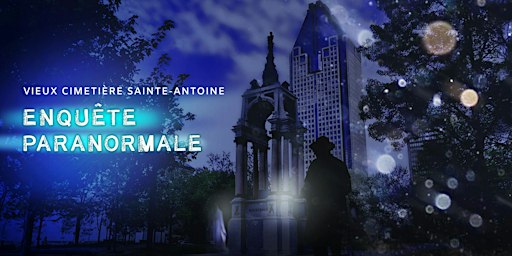 Enquête paranormale - Vieux cimetière Sainte-Antoine