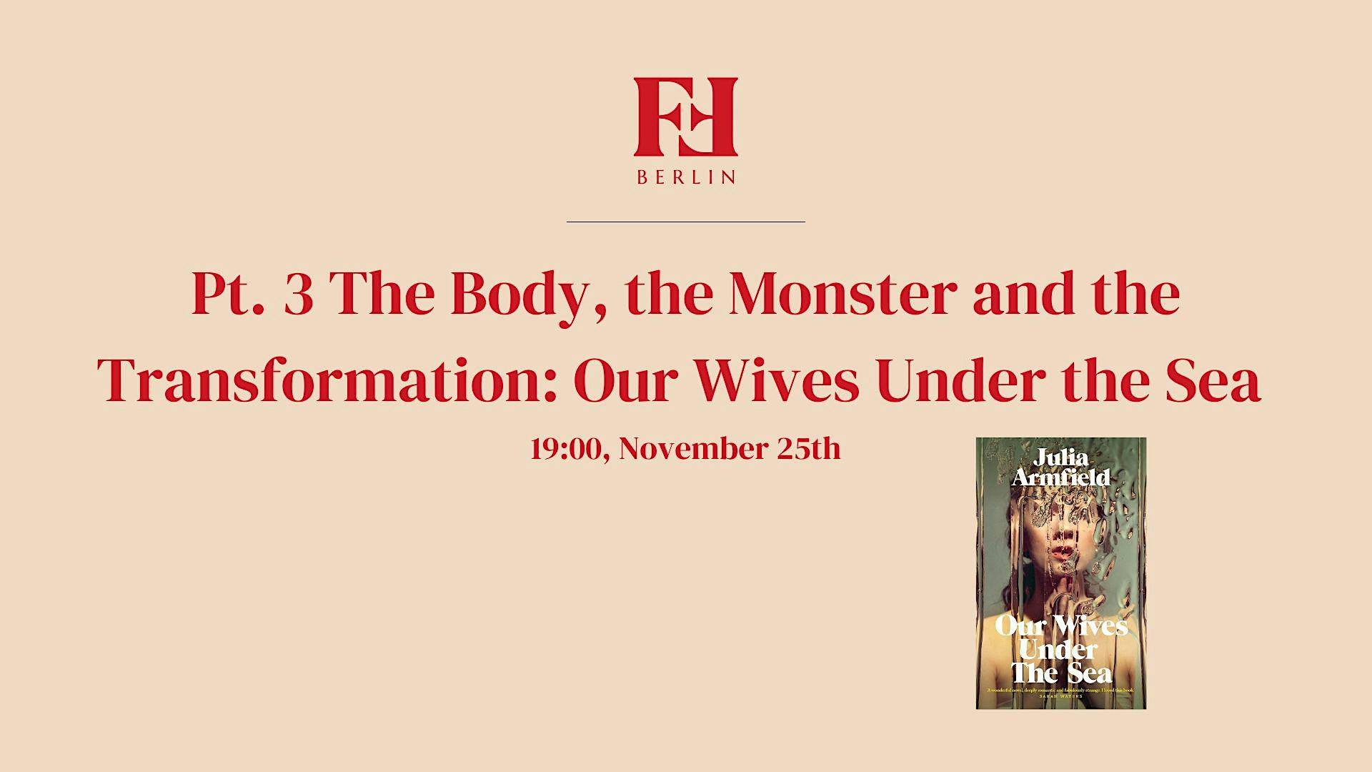 The Body, the Monster & the Transformation: Our Wives Under The Sea